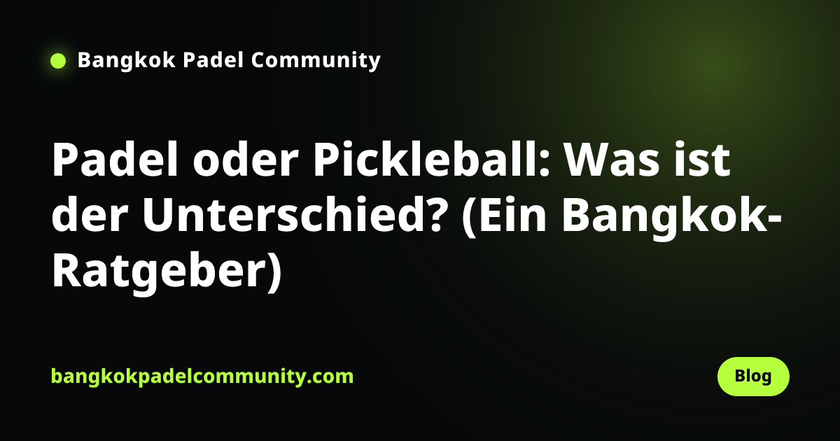 Padel oder Pickleball: Was ist der Unterschied?